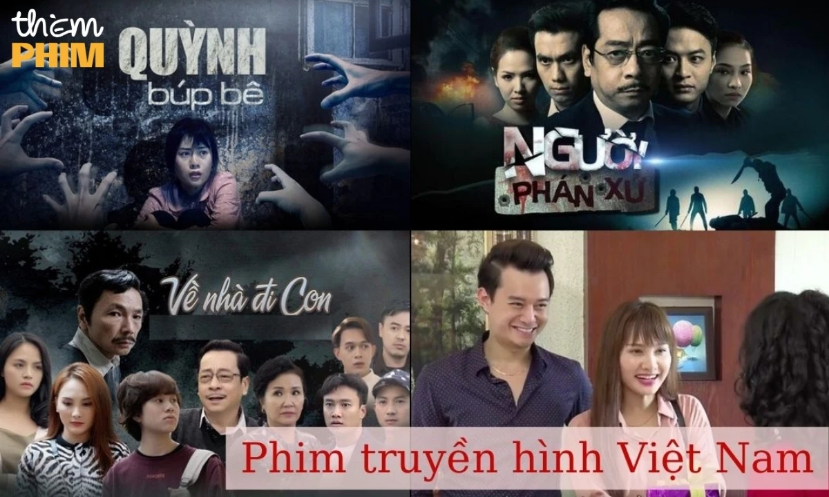 Top 15+ Phim Truyền Hình Hay Việt Nam Được Yêu Thích Nhất